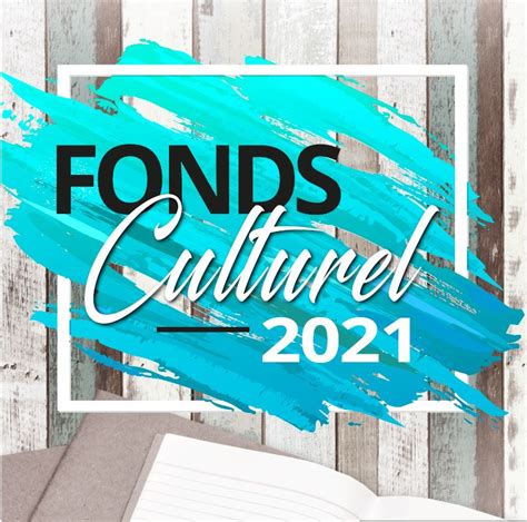 Fonds culturel 2021 La culture pour tous les actualités Ville de