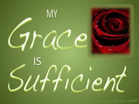 「my Grace Is Sufficient For Thee For My Strength Is Made Perfect In