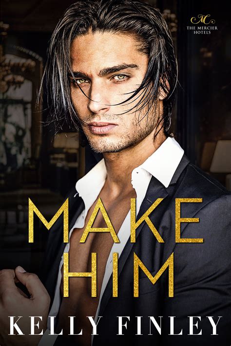 Make Him — Kelly Finley Books