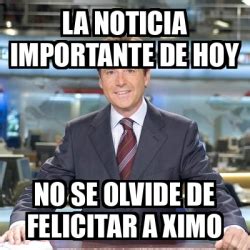 Meme Matias Prats La Noticia Importante De Hoy No Se Olvide De