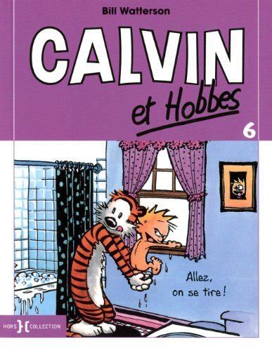 Calvin Et Hobbes Tome 6 Allez On Se Tire De Watterson Bill 2010