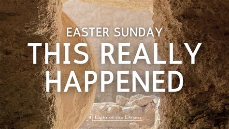 This Really Happened Easter Sunday Sermon April 9th 2023 Light Of The Desert Lutheran