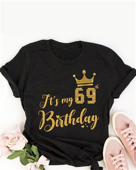 Its My 69th Birthday 69th Birthday Shirt Ideas 69th Birthday Shirts