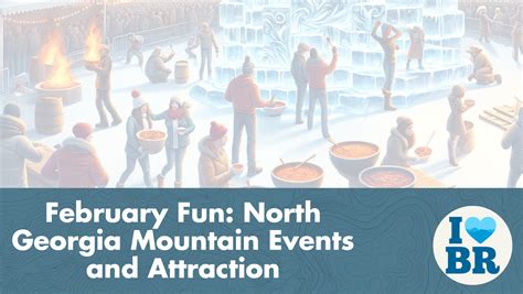 February Fun: North Georgia Mountain Events and Attraction - I Heart BR