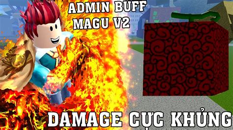 Kh Ng Ng Admin Buff Tr I C Qu Magu Magma V Damage Si U Kh Ng Blox