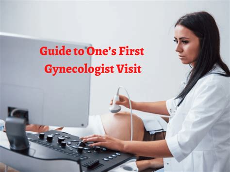 Guide To Ones First Gynecologist Visit