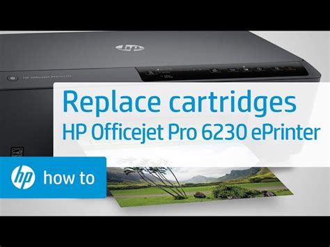 Replacing The Cartridges For HP Officejet Pro 6230 EPrinter Series HP