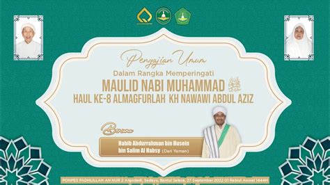 Pengajian Umum Dalam Rangka Maulid Nabi Muhammad Saw Dan Haul Ke Kh