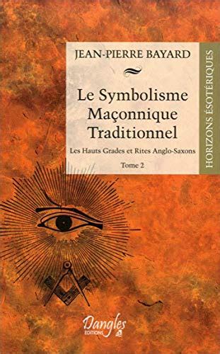 Amazon In Buy Le Symbolisme Maconnique Traditionnel Tome 2 Les