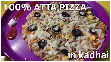 Atta Pizza In Kadhai Recipe Healthy Pizza Without Oven No