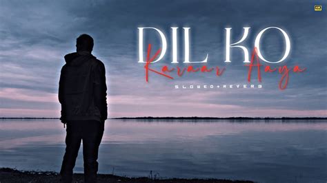 Dil Ko Karar Aaya Slowed Reverb Lofi Song Sidharth Shukla Neha