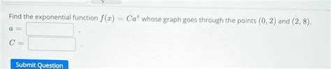 [answered] Find The Exponential Function F X Ca Whose Graph Goes