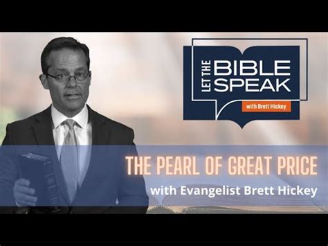 The Pearl Of Great Price Let The Bible Speak With Brett Hickey Youtube