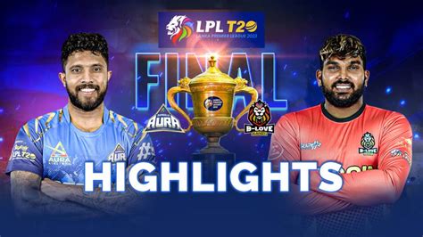 HIGHLIGHTS Dambulla Aura Vs B Love Kandy Lanka Premier League 2023