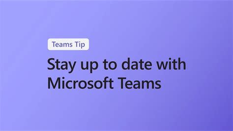 Stay Up To Date With Microsoft Teams Youtube