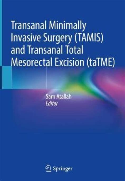 Transanal Minimally Invasive Surgery Tamis And Transanal Total