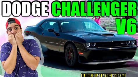 No Entiendo Que Le Ven Al Dodge Challenger V6 Youtube