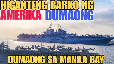 Uss Warship Ng Amerika Makin Island Lhd Dumating Sa Manila Bay Youtube