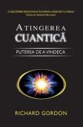 Atingerea Cuantica Puterea De A Vindeca De Richard Gordon Recenzii