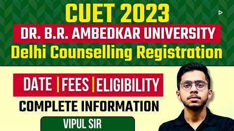 Cuet 2023 Dr B R Ambedkar University Delhi Counselling Registration