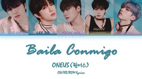 中字 ONEUS Baila Conmigo 與我共舞 Color Coded Lyrics YouTube