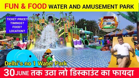 Fun And Food Water Park Delhi Ticket Price Fun N Food Village Gurgaon