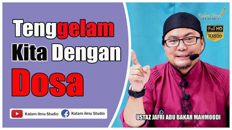 Ustaz Jafri Abu Bakar Mahmoodi Banyaknya Dosa Kita Youtube