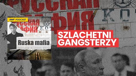 Szlachetni Gangsterzy Ruska Mafia W Rmf Fm Youtube