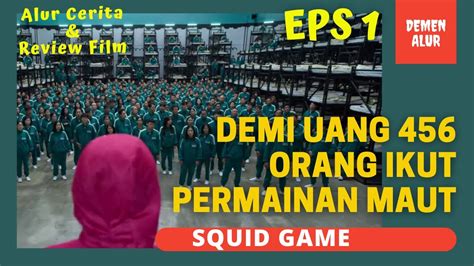 Demi Uang 456 Orang Ikut Permainan Maut Alur Cerita Film Squid Game Episode 1 Youtube