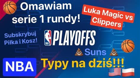 Kosz Co Si Dzieje W Nba Omawiam Rundy Po Omawiam Mecze I Podaj