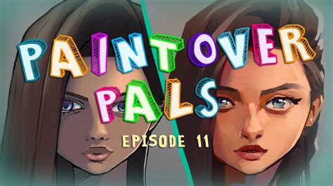 Paintover Pals Episode 11 Youtube