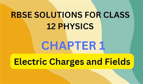 Rbse Solutions For Class 12 Physics Chapter 1 Electric Charges And Fields Rbse Solutions