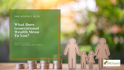 What Does Generational Wealth Mean To You Smb Financial Strategies