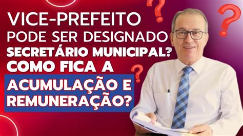 Vice Prefeito Pode Ser Designado Secret Rio Municipal Como Fica A