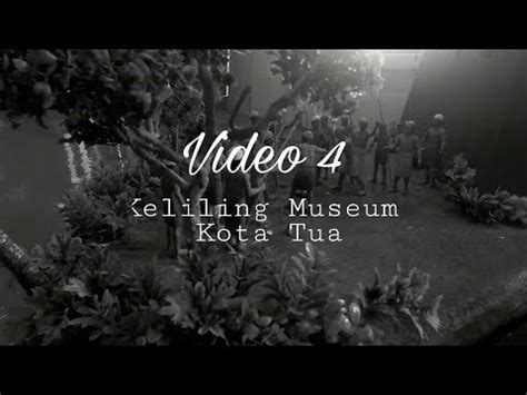 Menjelajahi 3 Museum Di Kota Tua YouTube