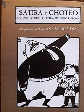 Libro Sátira y Choteo La Caricatura Política de Julio Girona Suárez