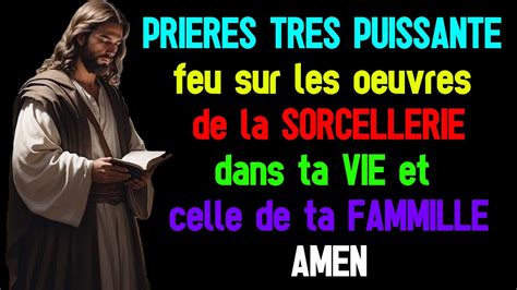 PRIERE très PUISSANTE pour BRISER tout OEUVRE de la SORCELLERIE dans ta