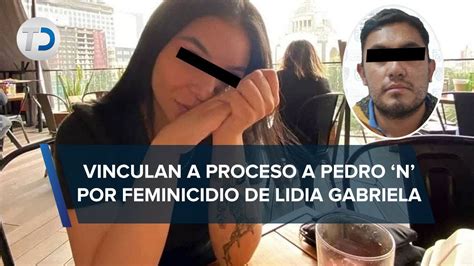 Por Feminicidio De Lidia Gabriela Vinculan A Proceso A Pedro N