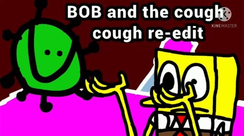 Spongebob And The Cough Cough Re Edit Part 1 Youtube