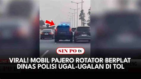 VIRAL Mobil Pajero Rotator Berplat Dinas Ugal Ugalan Di Tol