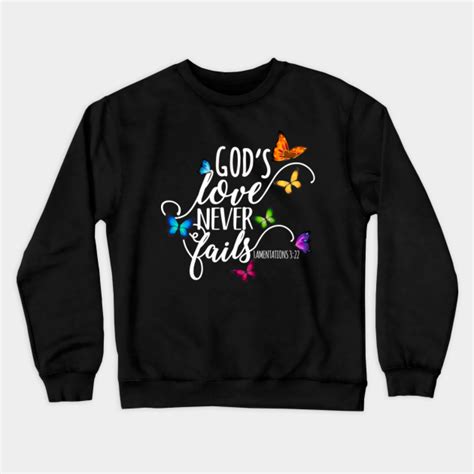 Gods Love Never Fails Bible Verse Lamentations 322 Gods Love Never Fails Crewneck