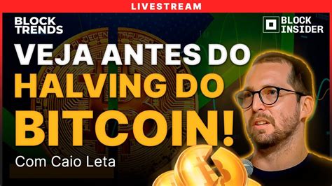 Halving Do Bitcoin Tudo Que Voc Precisa Saber Caio Leta Youtube