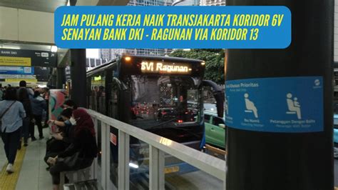 Mencoba Naik TransJakarta Koridor 6V Senayan Bank DKI Ragunan Via