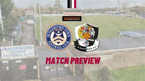 MATCH PREVIEW Hungerford Town V Dartford Dartford Football Club