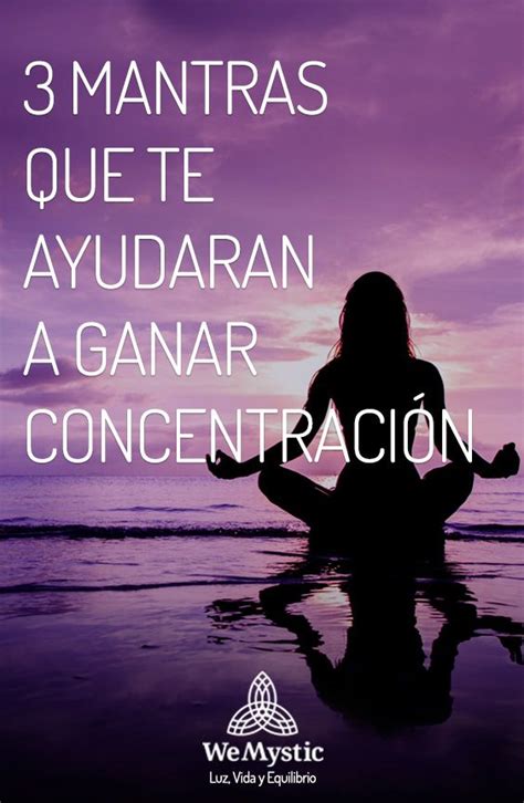 Conoce Poderosos Mantras Para Concentraci N Wemystic Mantras