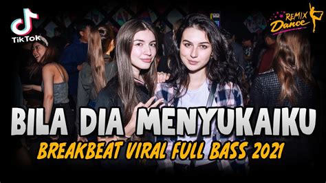 DJ BILA DIA MENYUKAIKU BREAKBEAT REMIX FULL BASS 2021 MANTAP JIWA YouTube