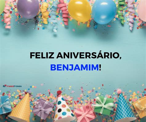 Mensagens de Parabéns e Feliz Aniversário para Benjamim