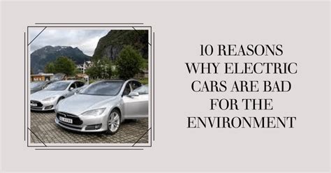 10 Reasons Why Electric Cars Are Bad For The Environment