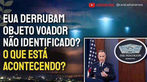 EUA Derrubam Objeto Voador Não Identificado O que Está Acontecendo