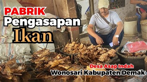 Proses Pengasapan Ikan Desa Wisata Asap Indah Centra Pengasapan